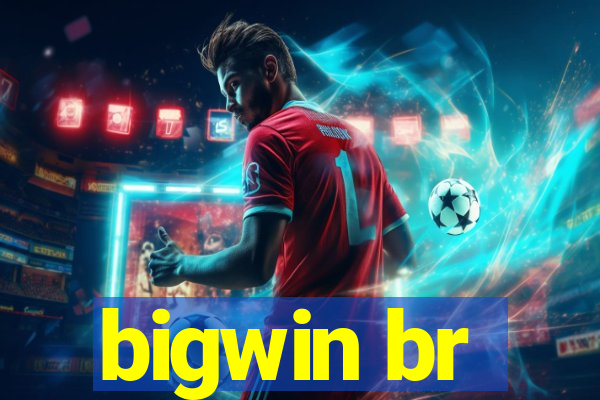 bigwin br